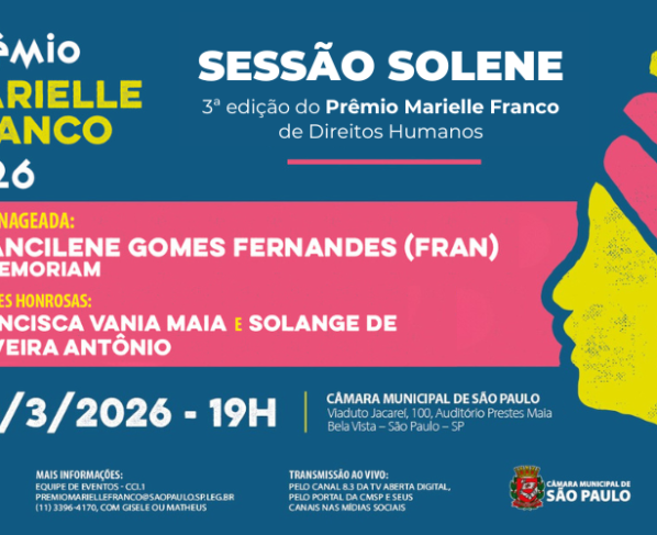 Banner do Prêmio Marielle Franco 2026 em tons azul, rosa e amarelo, com silhueta lateral de rosto feminino. Texto: “Sessão Solene – 3ª edição do Prêmio Marielle Franco de Direitos Humanos. Homenageada: Francilene Gomes Fernandes (Fran) in memoriam. Menções honrosas: Francisca Vania Maia e Solange de Oliveira Antônio. 30/3/2026 – 19h, Câmara Municipal de São Paulo.”