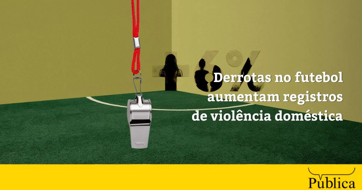 Futebol: derrotas aumentam registros de violência doméstica 33