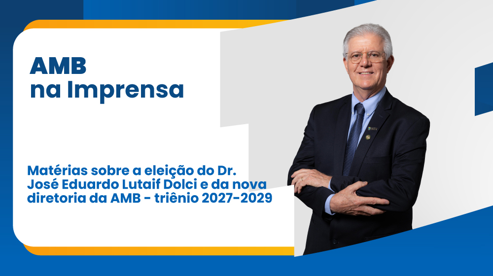 Matérias sobre a eleição do Dr. José Eduardo Lutaif Dolci e da nova diretoria da AMB – triênio 2027-2029 1
