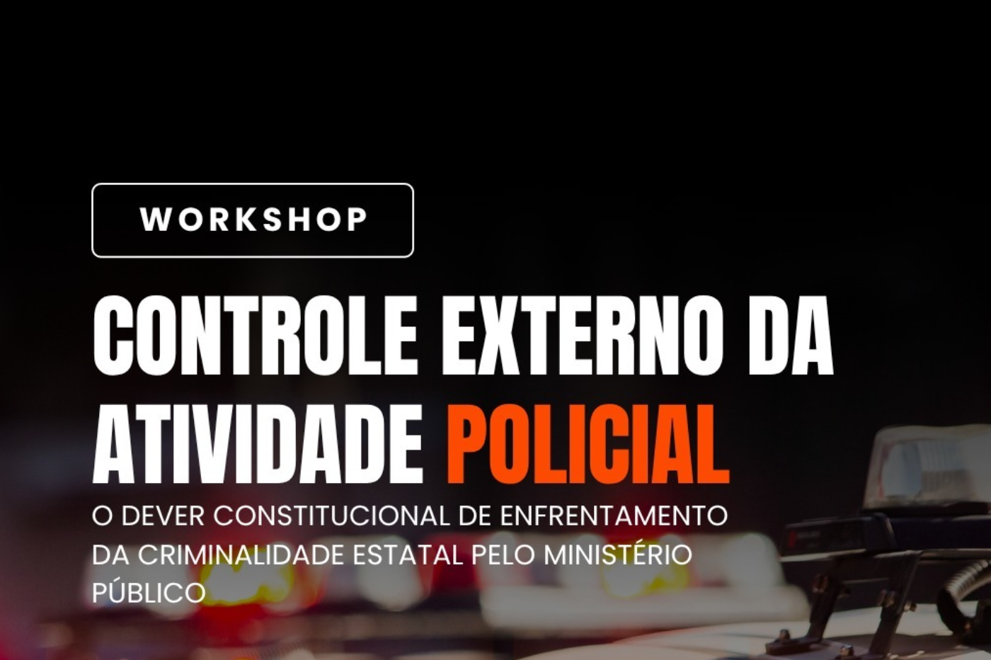 Workshop debate atuação do Ministério Público no enfrentamento da letalidade policial 5